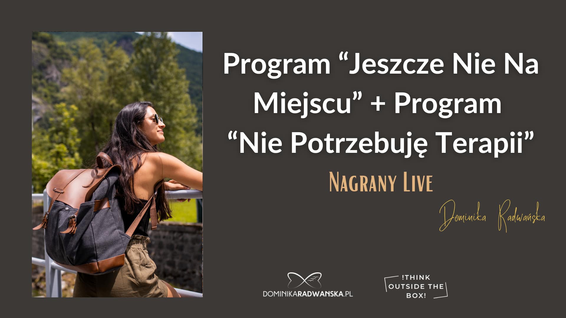 Program “Jeszcze Nie Na Miejscu” + program “Nie Potrzebuję Terapii”