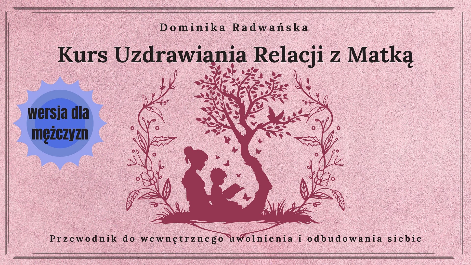 Kurs Uzdrawiania Relacji z Matką dla Mężczyzn